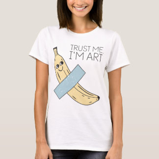 Vertrauen Sie mir, ich bin Kunst, Banane mit Band T-Shirt