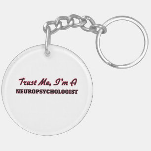 Vertrauen Sie mir, ich bin Neuropsychologe Schlüsselanhänger