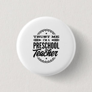 Vertrauen Sie mir, ich bin Preschool-Lehrer Button