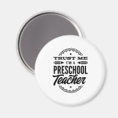 Vertrauen Sie mir, ich bin Preschool-Lehrer Magnet (Vorderseite/Rückseite)