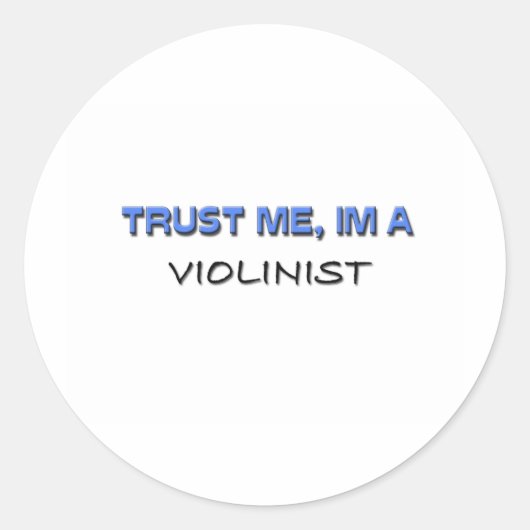 Vertrauen Sie mir, ich bin Violinist Runder Aufkleber (Vorderseite)