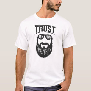 Vertrauen Sie mir, ich habe einen Bart T-Shirt