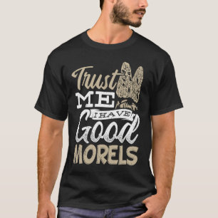 Vertrauen Sie mir, ich habe gute Morelle Biologiew T-Shirt