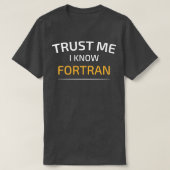 Vertrauen Sie mir Ich kenne Fortran Data Science B T-Shirt (Design vorne)