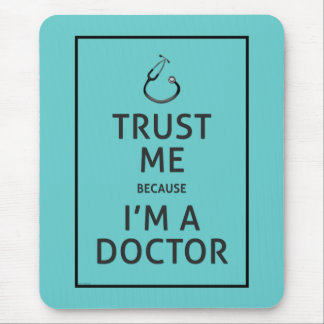 Vertrauen Sie Mir-ICh morgens eine Doktor-Wählen Mousepad