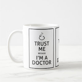 Vertrauen Sie Mir-ICh morgens eine Doktor-Wählen Tasse