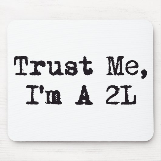 Vertrauen Sie mir, ich sind A 2L Mousepad (Vorne)