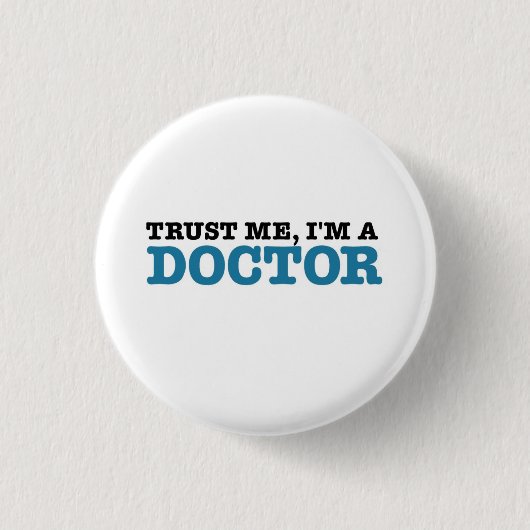 Vertrauen Sie mir, ich sind ein Doktor Button (Vorderseite)