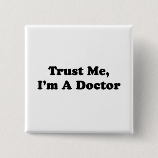 Vertrauen Sie mir, ich sind ein Doktor Button