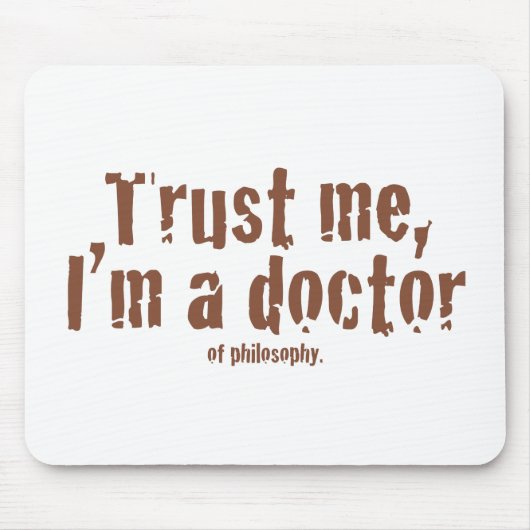Vertrauen Sie mir, ich sind ein Doktor… Mousepad (Vorne)