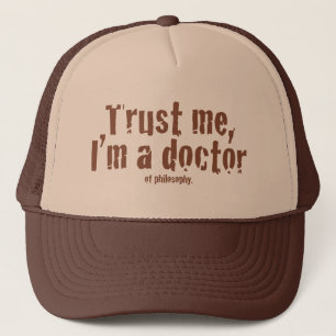 Vertrauen Sie mir, ich sind ein Doktor… Truckerkappe
