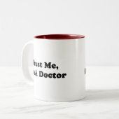 Vertrauen Sie mir, ich sind ein Doktor Zweifarbige Tasse (Vorderseite Links)
