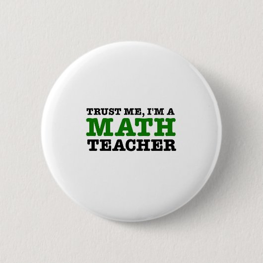 Vertrauen Sie mir, ich sind ein Mathe-Lehrer Button (Vorderseite)