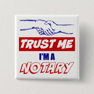 Vertrauen Sie mir, ich sind ein Notar-großer Button
