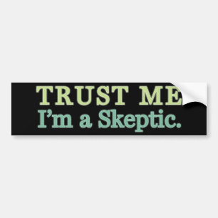 Vertrauen Sie mir, ich sind ein Skeptiker Autoaufkleber