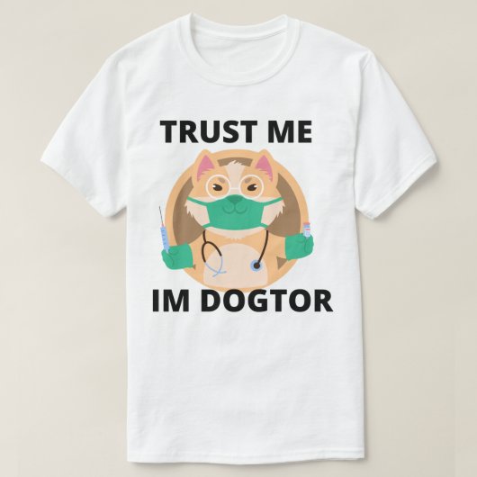 Vertrauen Sie mir Im Dogtor T-Shirt (Design vorne)