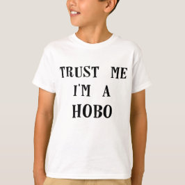 vertrauen Sie mir im ein hobo.png T-Shirt