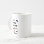 Vertrauen Sie mir Im ein Rechtsanwalt Kaffeetasse (Vorderseite Links)