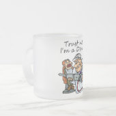 Vertrauen Sie mir Im ein Zahnarzt Mattglastasse (Vorderseite Links)