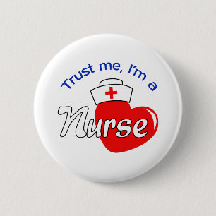 VERTRAUEN SIE MIR IM EINE KRANKENSCHWESTER BUTTON