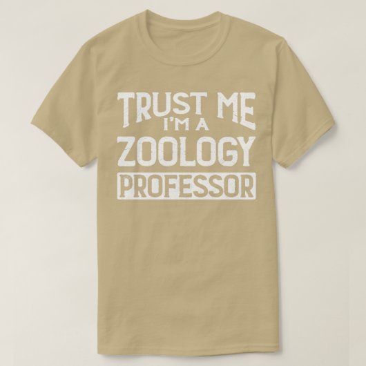 Vertrauen Sie mir im Zoology Professor T-Shirt (Design vorne)