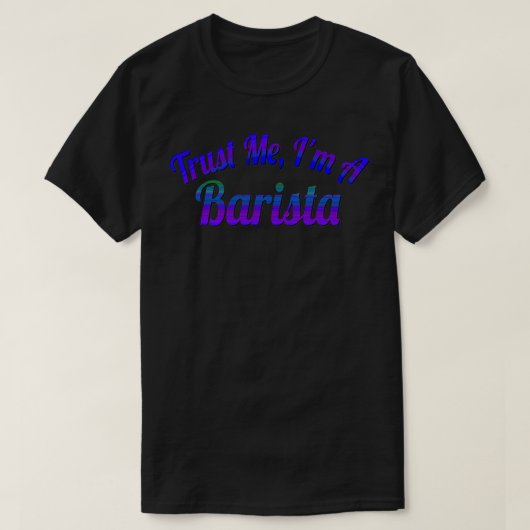 Vertrauen Sie mir ix27m a barista 8 T-Shirt (Design vorne)
