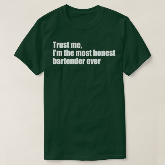 Vertrauen Sie mir Ix27m der ehrlichste Barkeeper a T-Shirt (Design vorne)