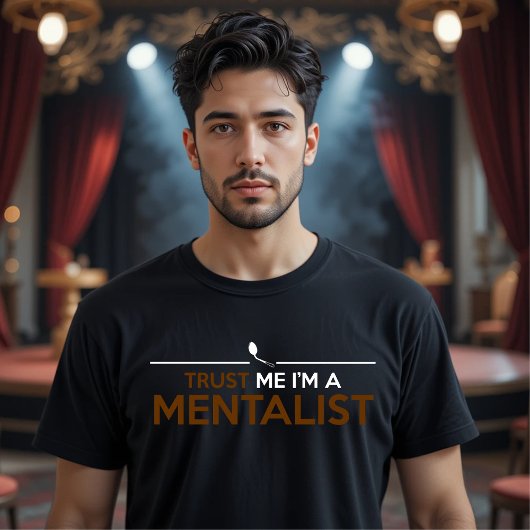 VERTRAUEN SIE MIR, MENTALIST ZU SEIN T-Shirt