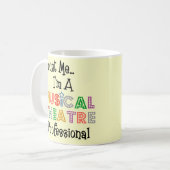 Vertrauen Sie mir… musikalisches Theater-ProTasse Kaffeetasse (Vorderseite Links)