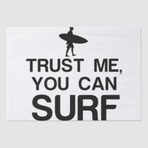 VERTRAUEN SIE MIR, SIE KÖNNEN SURF - Kopieren Seidenpapier