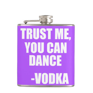 VERTRAUEN SIE MIR, SIE KÖNNEN TANZEN - Vodka Flachmann