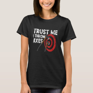 Vertrauen Sie mir, wenn ich Achsen werfen, die Lum T-Shirt
