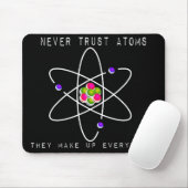 Vertrauen Sie nie Atomen - sie bilden alles Mousepad (Mit Mouse)