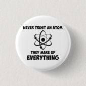 Vertrauen Sie nie einem Atom Button (Vorderseite)