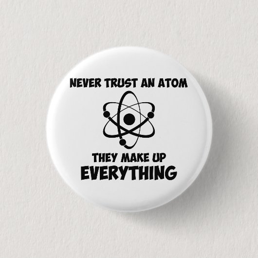 Vertrauen Sie nie einem Atom Button (Vorderseite)