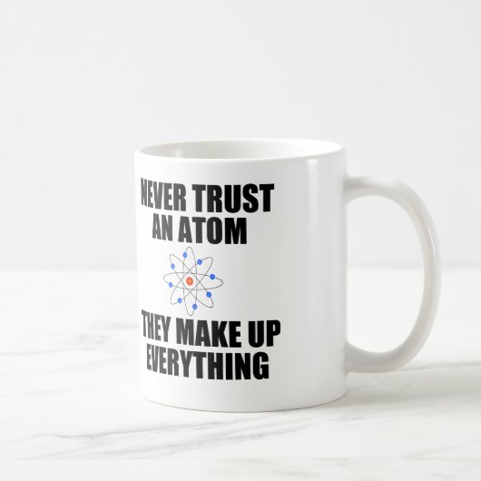 VERTRAUEN SIE NIE EINEM ATOM KAFFEETASSE (Rechts)