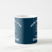 Vertrauen Sie nie einem Atom, sie bilden alles Kaffeetasse (Mittel)