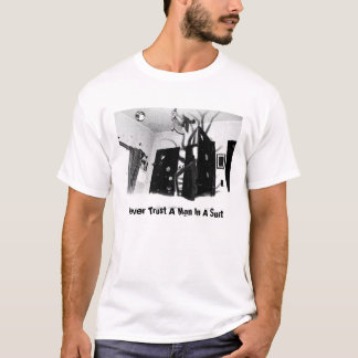 Vertrauen Sie nie einem Mann auf ein Anzug T-Shirt