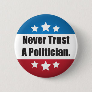 Vertrauen Sie nie einem Politiker-Knopf Button