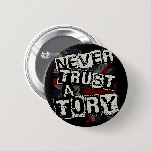 Vertrauen Sie nie einem Tory Button (Vorne & Hinten)