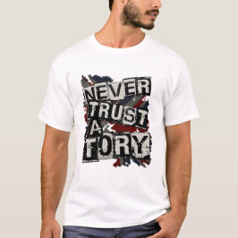 Vertrauen Sie nie einem Tory T-Shirt