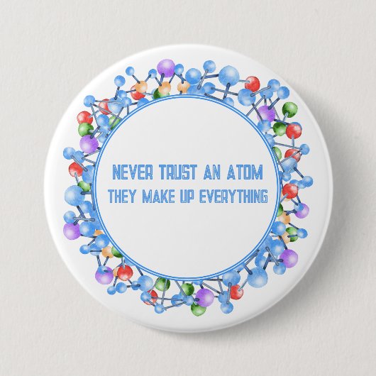 Vertrauen Sie niemals auf ein Atom Funny Science-T Button (Vorderseite)