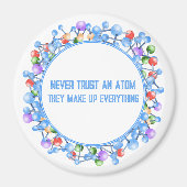 Vertrauen Sie niemals auf ein Atom Funny Science-T Magnet (Vorne)