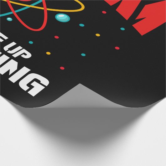 Vertrauen Sie niemals auf ein Atom Sie machen alle Geschenkpapier (Ecke)