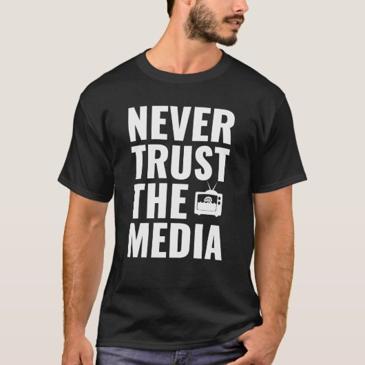 Vertrauen Sie niemals den Medien - Anti-Media-Prop T-Shirt (Vorderseite)