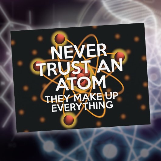 VERTRAUEN SIE NIEMALS EIN ATOM Funny Science Zitat Postkarte