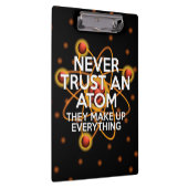VERTRAUEN SIE NIEMALS EINE ATOM Science Klemmbrett (Rechts)