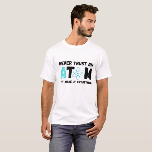 VERTRAUEN SIE NIEMALS EINE ATOM T-Shirt (Vorne ganz)