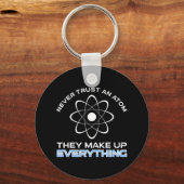 Vertrauen Sie niemals einem Atom, das alles zusamm Schlüsselanhänger (Rückseite)