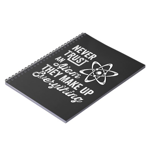 Vertrauen Sie niemals einem Atom, sie bilden alles Notizblock (Linke Seite)